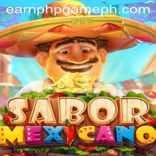 Experience the Flavor of SaborMexicano: The New Earn PHP Game